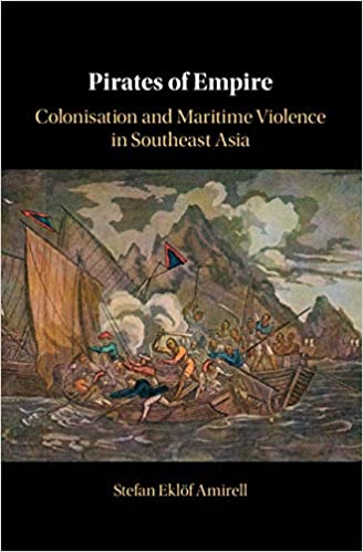 Pirates of Empire: Colonisation and Maritime Violence in Southeast Asia - Original PDF