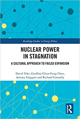 Nuclear Power in Stagnation: A Cultural Approach to Failed Expansion (Routledge Studies in Energy Policy) - Original PDF