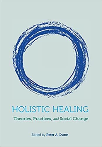 Holistic Healing Theories, Practices, and Social Change[2019] - Original PDF