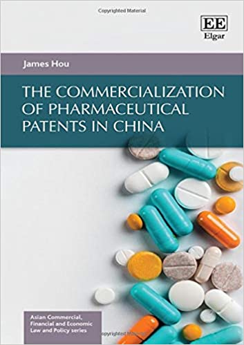 The Commercialization of Pharmaceutical Patents in China (Asian Commercial, Financial and Economic Law and Policy series) [2021] - Original PDF