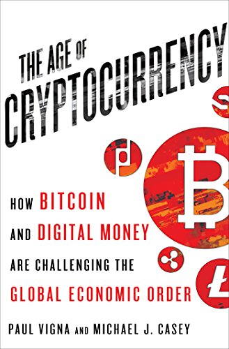 The Age of Cryptocurrency:  How Bitcoin and Digital Money Are Challenging the Global Economic Order[2015] - Epub + Converted pdf