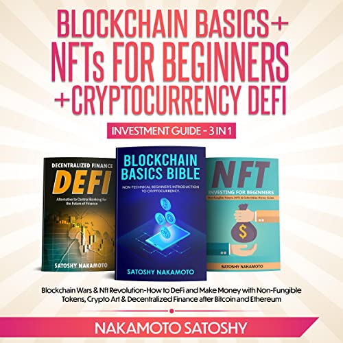 BLOCKCHAIN BASICS+NFTs FOR BEGINNERS+CRYPTOCURRENCY DEFI INVESTMENT GUIDE-3in1[2021] - Epub + Converted pdf