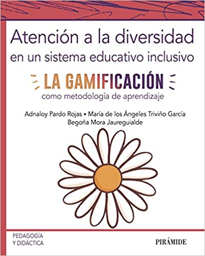 Atención a la diversidad en un sistema educativo inclusivo:  La gamificación como metodología de aprendizaje[2020] - Epub + Converted pdf