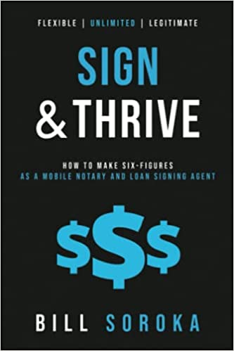 Sign and Thrive:  How to Make Six Figures As a Mobile Notary and Loan Signing Agent[2019] - Epub + Converted pdf