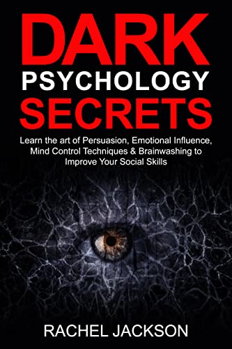 Dark Psychology Secrets: Learn the art of Persuasion, Emotional Influence, Mind Control Techniques & Brainwashing to Improve [2022] - Epub + Converted pdf