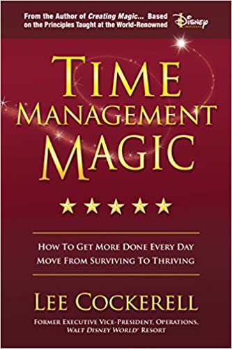 Time Management Magic:  How To Get More Done Every Day And Move From Surviving To Thriving[2015] - Orginal PDF