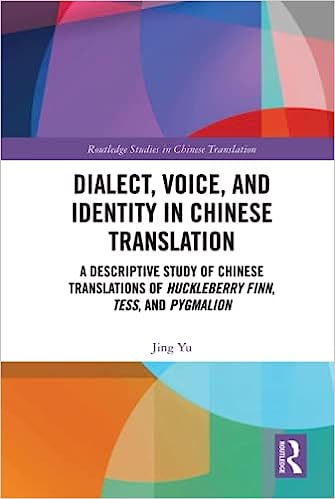 Dialect, Voice, and Identity in Chinese Translation (Routledge Studies in Chinese Translation) [2023] - Original PDF