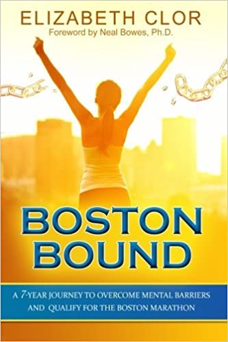Boston Bound: A 7-Year Journey to Overcome Mental Barriers and Qualify for the Boston Marathon  - Epub + Converted pdf