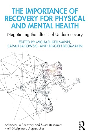 The Importance of Recovery for Physical and Mental Hea: Negotiating the Effects of Underrecovery - Original PDF