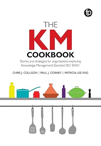 The KM Cookbook: Stories and strategies for organisations exploring Knowledge Management Standard ISO30401 - Original PDF