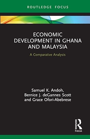 Economic Development in Ghana and Malaysia: A Comparative Analysis (Routledge Explorations in Development Studies) - Original PDF