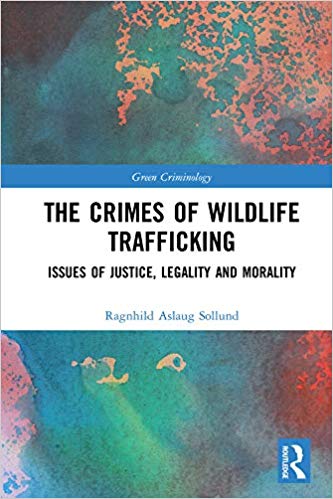 The Crimes of Wildlife Trafficking: Issues of Justice, Legality and Morality - Original PDF