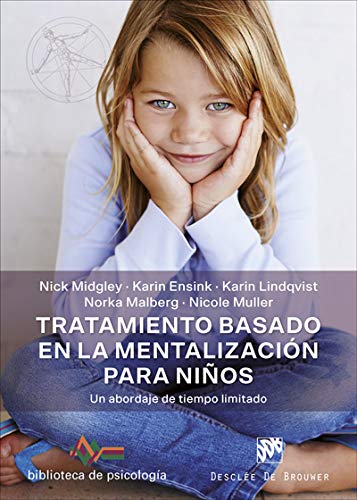 Tratamiento basado en la mentalización para niños. Un abordaje de tiempo limitado (Biblioteca de Psicología) (Spanish Edition) [2020] - Original PDF