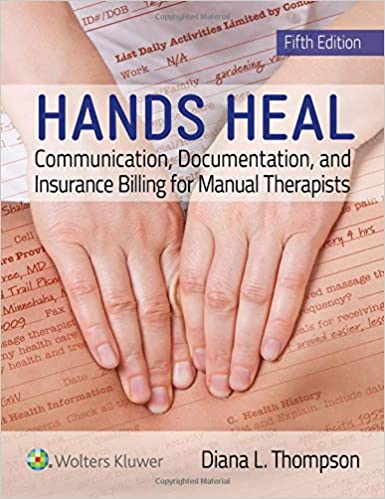 Hands Heal Communication, Documentation, and Insurance Billing for Manual Therapists (5th Edition) - Epub + Converted pdf