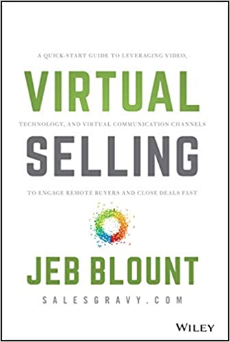 Virtual Selling:  A Quick-Start Guide to Leveraging Video, Technology, and Virtual Communication Channels to Engage Remote Buyers and Close Deals Fast[2020] - Original PDF