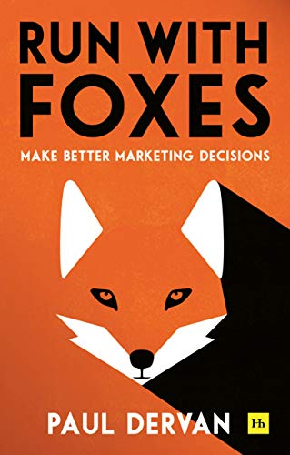 Run with Foxes: Make Better Marketing Decisions - Epub + Converted pdf