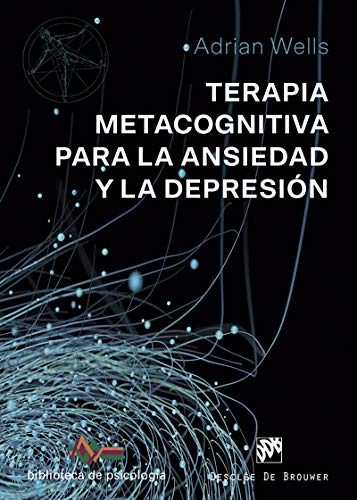 Terapia Metacognitiva para la ansiedad y la depresión (Biblioteca de Psicología) (Spanish Edition)  - Epub + Converted pdf