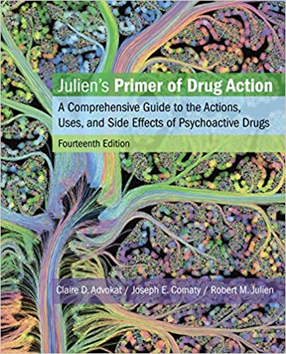 Julien's Primer of Drug Action: A Comprehensive Guide to the Actions, Uses, and Side Effects of Psychoactive Drugs (14th Edition) - Epub + Converted pdf