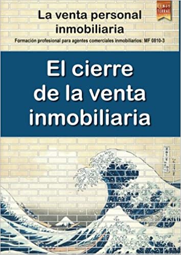 El cierre de la venta inmobiliaria: La venta personal inmobiliaria (Spanish Edition) - Original PDF