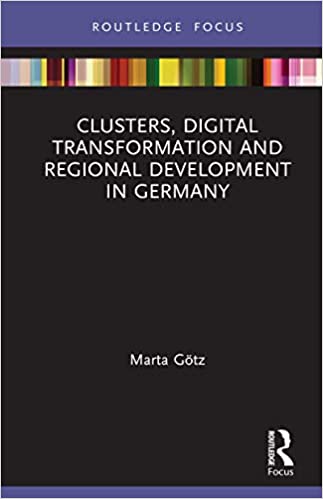 Clusters, Digital Transformation and Regional Development in Germany (Routledge Focus on Business and Management) - Original PDF