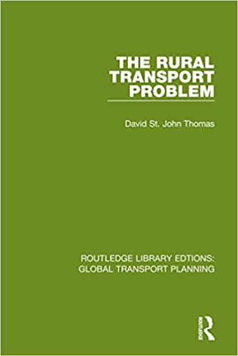 The Rural Transport Problem (Routledge Library Edtions: Global Transport Planning Book 18) - Original PDF