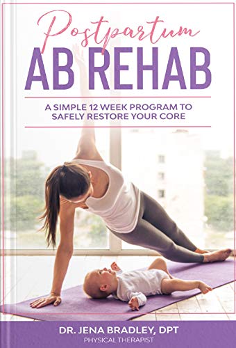 Postpartum Ab Rehab: A Simple 12 Step Program To Safely Restore Your Core - Epub + Converted pdf