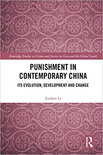Punishment in Contemporary China: Its Evolution, Development and Change (Routledge Studies in Crime and Justice in Asia and the Global South) - Original PDF