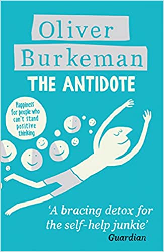 The Antidote: Happiness for People Who Can't Stand Positive Thinking - Epub + Converted PDF