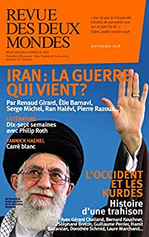 Revue des Deux Mondes septembre 2018: Iran : la guerre qui vient ? (French Edition) - Epub + Converted PDF