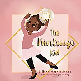 The Kintsugi Kid By Allison Mathis Jones  - Epub + Converted PDF