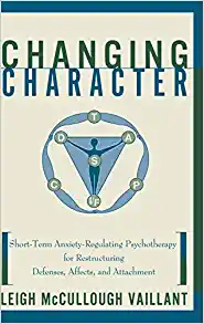 Changing Character: Short-term Anxiety-regulating Psychotherapy For Restructuring Defenses, Affects, And Attachment - Original PDF
