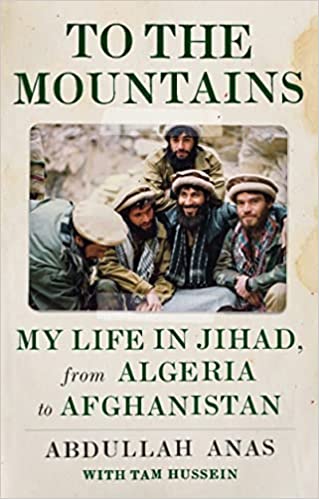 To the Mountains: My Life in Jihad, from Algeria to Afghanistan - Epub + Converted PDF