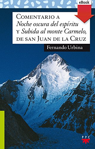 Comentario a "Noche oscura del espíritu" y "Subida al monte Carmelo", de san Juan de la Cruz (Sauce nº 181) (Spanish Edition) - Epub + Converted PDF