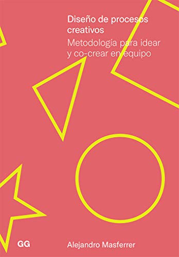 Diseño de procesos creativos:  Metodología para idear y co-crear en equipo[2019] - Epub + Converted pdf