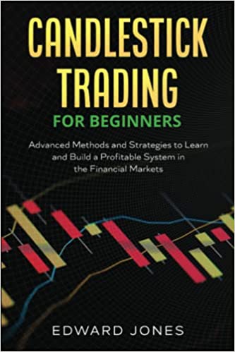 Candlestick Trading for Beginners:  Advanced Methods and Strategies to Learn and Build a Profitable System in the Financial Markets[2022] - Epub + Converted pdf