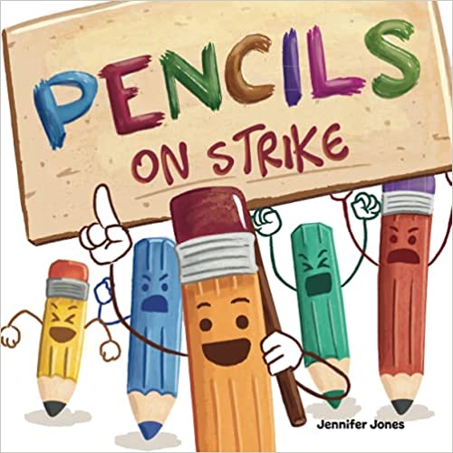 Pencils on Strike: A Funny, Rhyming, Read Aloud Kid's Book For Preschool, Kindergarten, 1st grade, 2nd grade, 3rd grade, 4th grade - Epub + Converted PDF