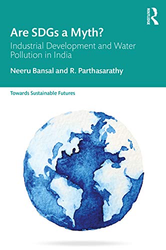 Are SDGs a Myth?: Industrial Development and Water Pollution in India (Towards Sustainable Futures)  - Original PDF