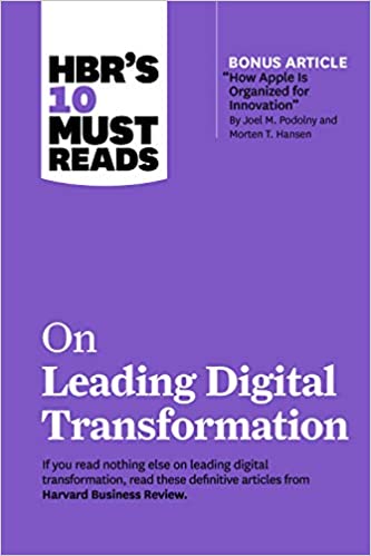 HBR's 10 Must Reads on Leading Digital Transformation (with bonus article "How Apple Is Organized for Innovation") - Original PDF