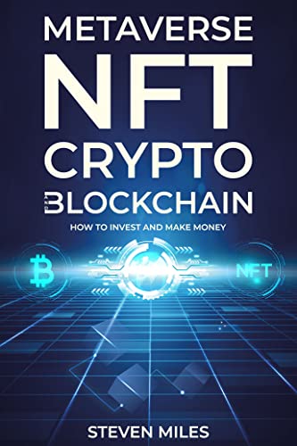 METAVERSE, NFT, CRYPTO and BLOCKCHAIN: HOW TO INVEST AND EARN MONEY ? - Epub + Converted PDF
