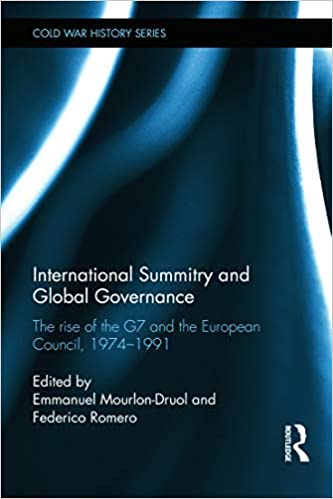 International Summitry and Global Governance:  The rise of the G7 and the European Council, 1974-1991 (Cold War History)[2014] - Original PDF