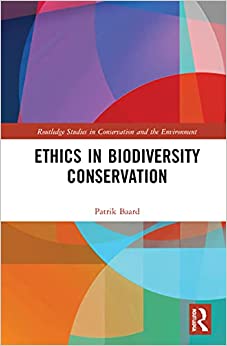 Ethics in Biodiversity Conservation (Routledge Studies in Conservation and the Environment)[2023] - Original PDF