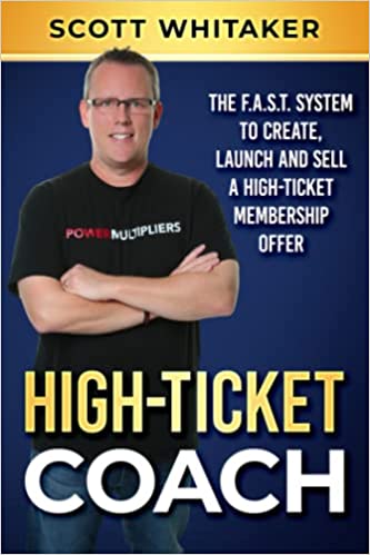 High-Ticket Coach:  The F.A.S.T. System to Create, Launch and Sell a High-Ticket Membership Offer[2022] - Epub + Converted PDF