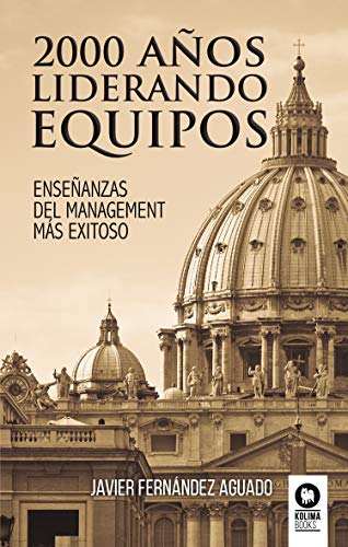 2000 años liderando equipos: Enseñanzas del management más exitoso (Spanish Edition) - Epub + Converted pdf
