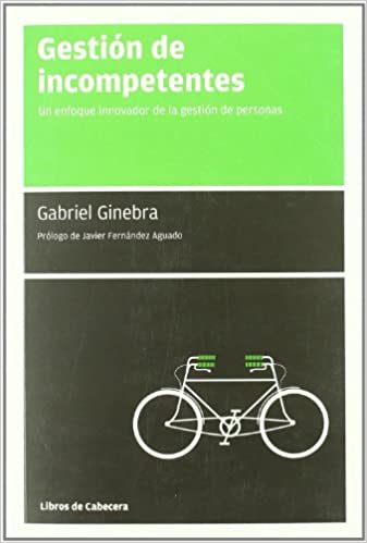 Gestión de incompetentes: Un enfoque innovador de la gestión de personas (Manuales de gestión) (Spanish Edition) - Epub + Converted pdf