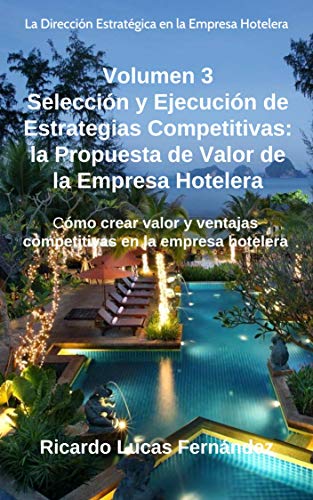 Selección y Ejecución de Estrategias Competitivas:  la Propuesta de Valor de la Empresa Hotelera[2019] - Epub + Converted pdf