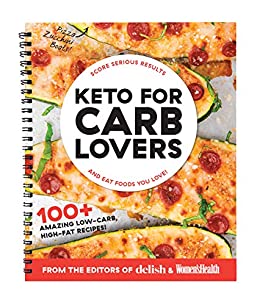Keto For Carb Lovers: 100+ Amazing Low-Carb, High-Fat Recipes & 21-Day Meal Plan [2019] - Original PDF