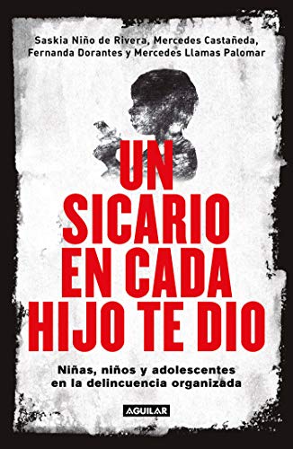 Un sicario en cada hijo te dio: Niñas, niños y adolescentes en la delincuencia organizada (Spanish Edition) - Epub + Converted pdf