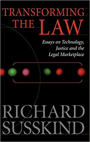 Transforming the Law: Essays on Technology, Justice and the Legal Marketplace - Original PDF