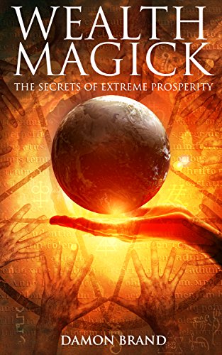 Wealth Magick: The Secrets of Extreme Prosperity (The Gallery of Magick) - Epub + Converted pdf
