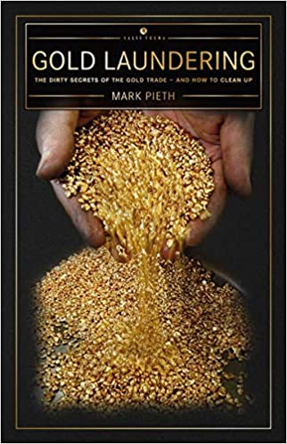 Gold Laundering: The dirty secrets of the Gold trade - And how to clean up - Epub + Converted pdf